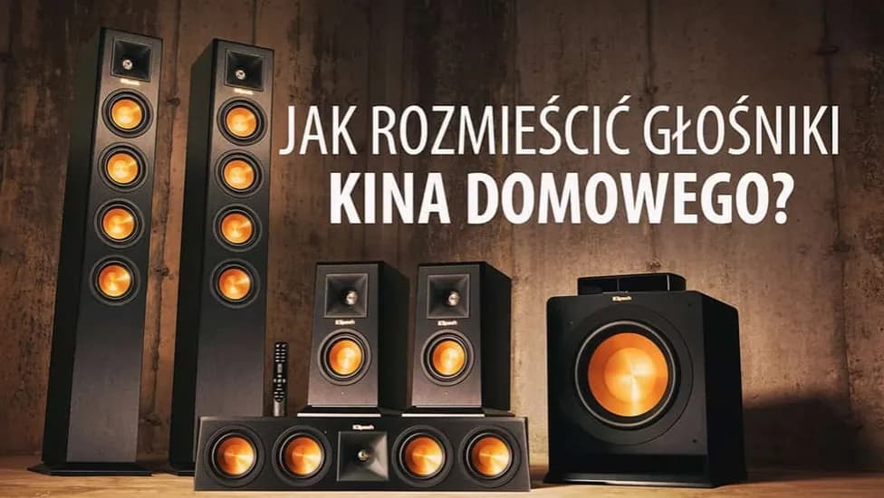 Jak rozmieścić głośniki kina domowego, aby uniknąć złej akustyki
