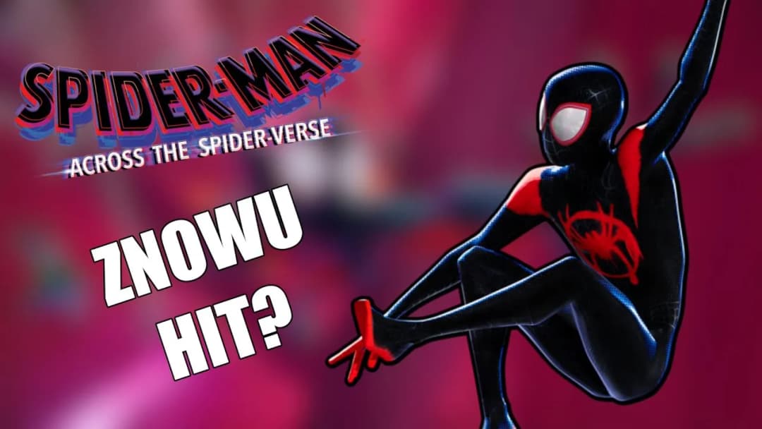 Moja opinia o filmie Spider-Man: Poprzez Multiwersum - relacja krytyka